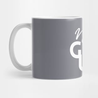 NEVER GIVE UP Mug